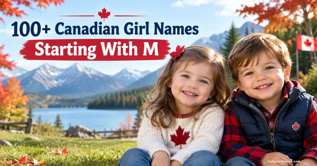 100+ Canadian Girl Names Starting with M