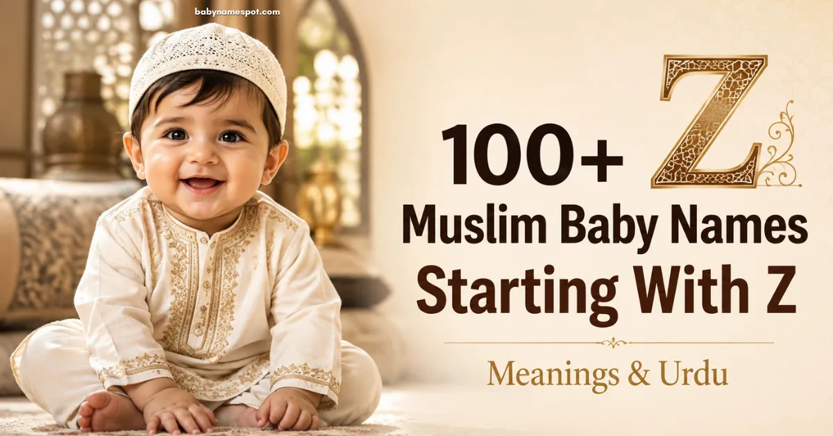 100+ Muslim Baby Names Starting With Z: Unique, Modern & Rare Names With Meanings